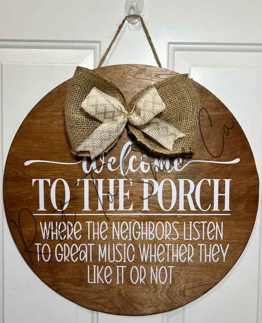 Welcome to the porch where the neighbors listen to great music weather they like it or not